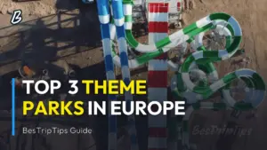 BesTripTips - Top 3 Theme Parks in Europe