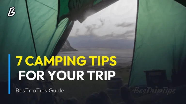 7 Camping Tips for your Trip - Best Trip Tips Guide