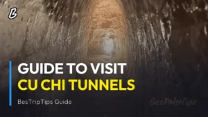 BesTripTips - Guide to visit Cu Chi Tunnels