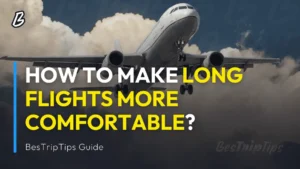 BesTripTips - How to make long flights more comfortable